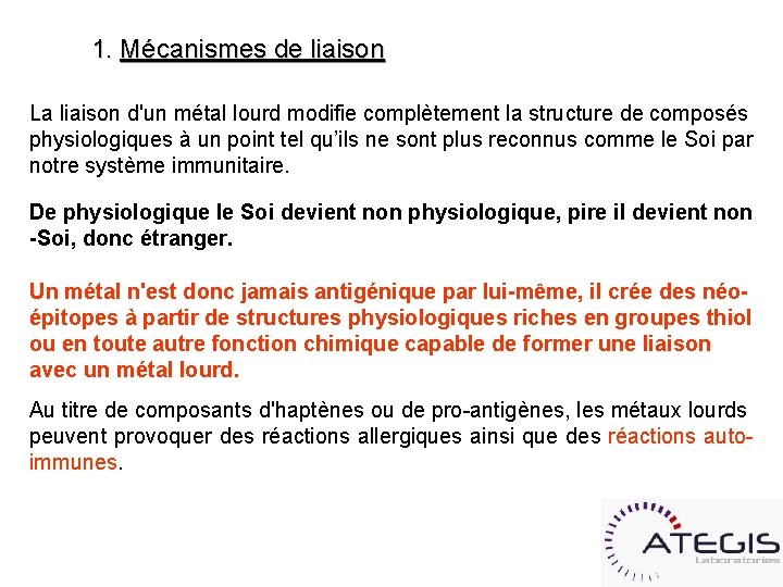 1. Mécanismes de liaison La liaison d'un métal lourd modifie complètement la structure de