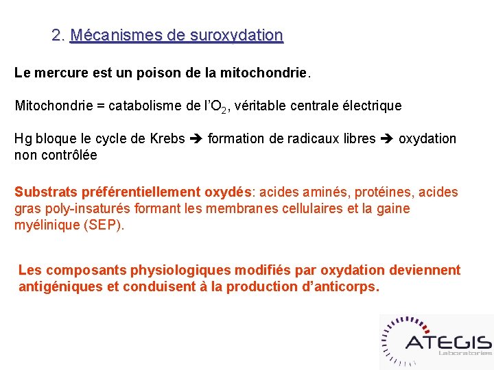 2. Mécanismes de suroxydation Le mercure est un poison de la mitochondrie. Mitochondrie =