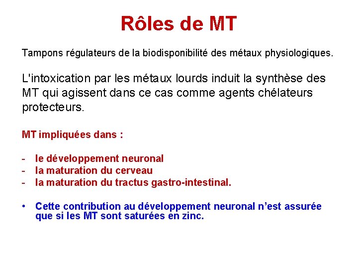 Rôles de MT Tampons régulateurs de la biodisponibilité des métaux physiologiques. L'intoxication par les