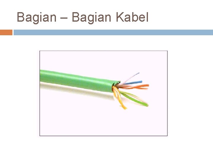 Bagian – Bagian Kabel 