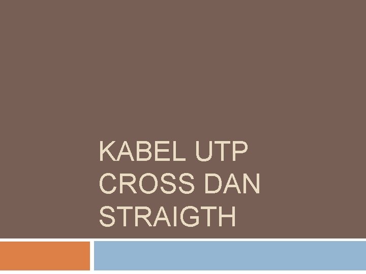 KABEL UTP CROSS DAN STRAIGTH 