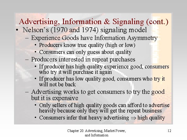Advertising, Information & Signaling (cont. ) • Nelson’s (1970 and 1974) signaling model –