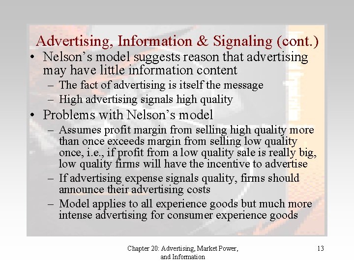 Advertising, Information & Signaling (cont. ) • Nelson’s model suggests reason that advertising may