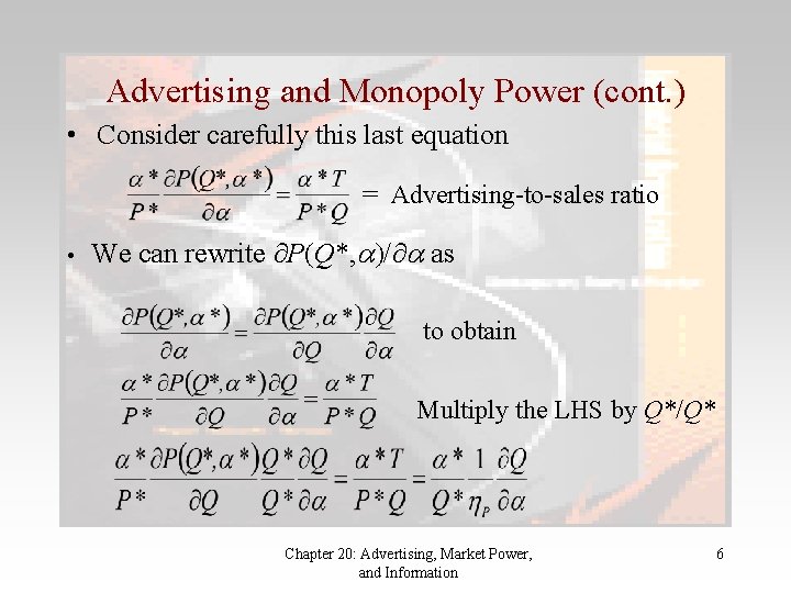 Advertising and Monopoly Power (cont. ) • Consider carefully this last equation = Advertising-to-sales