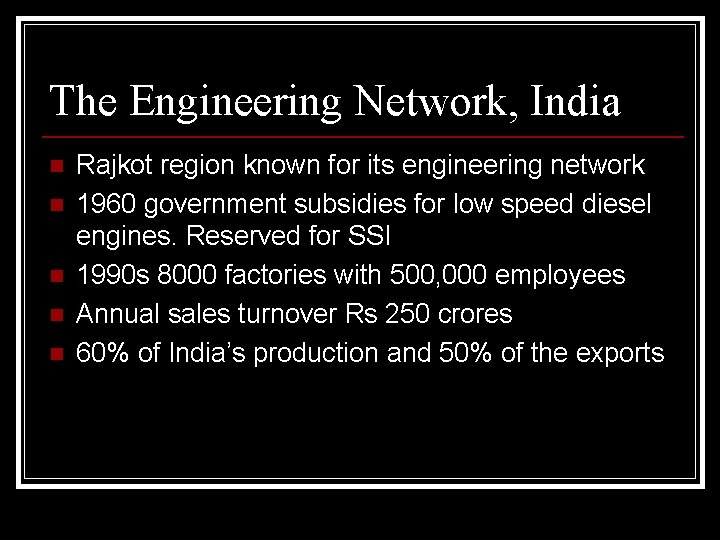 The Engineering Network, India n n n Rajkot region known for its engineering network The Engineering Network, India n n n Rajkot region known for its engineering network