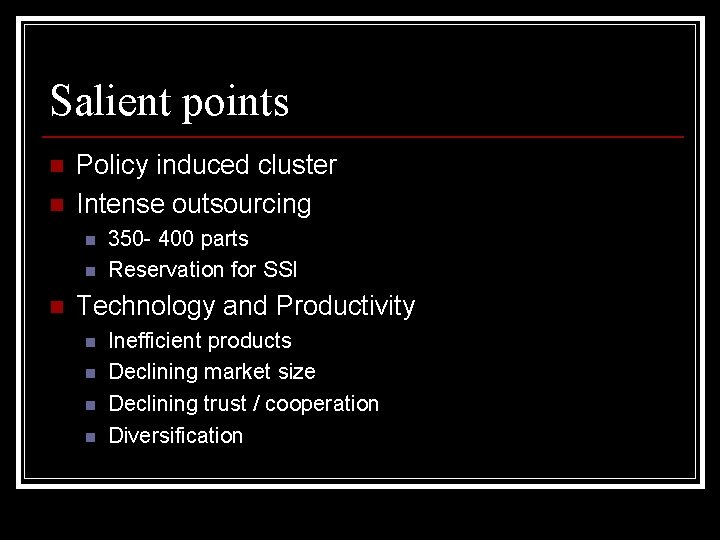 Salient points n n Policy induced cluster Intense outsourcing n n n 350 - Salient points n n Policy induced cluster Intense outsourcing n n n 350 -