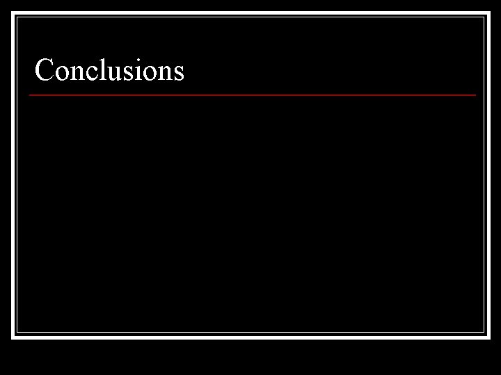 Conclusions Conclusions