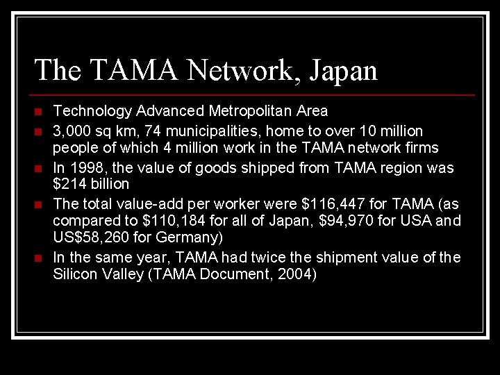 The TAMA Network, Japan n n Technology Advanced Metropolitan Area 3, 000 sq km, The TAMA Network, Japan n n Technology Advanced Metropolitan Area 3, 000 sq km,