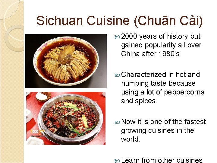 Sichuan Cuisine (Chuān Cài) 2000 years of history but gained popularity all over China