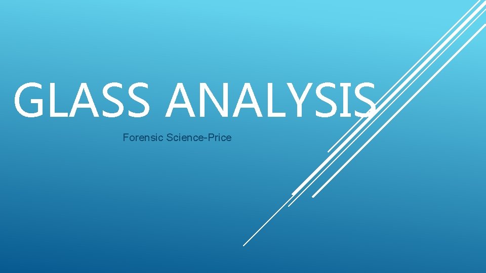 GLASS ANALYSIS Forensic Science-Price 