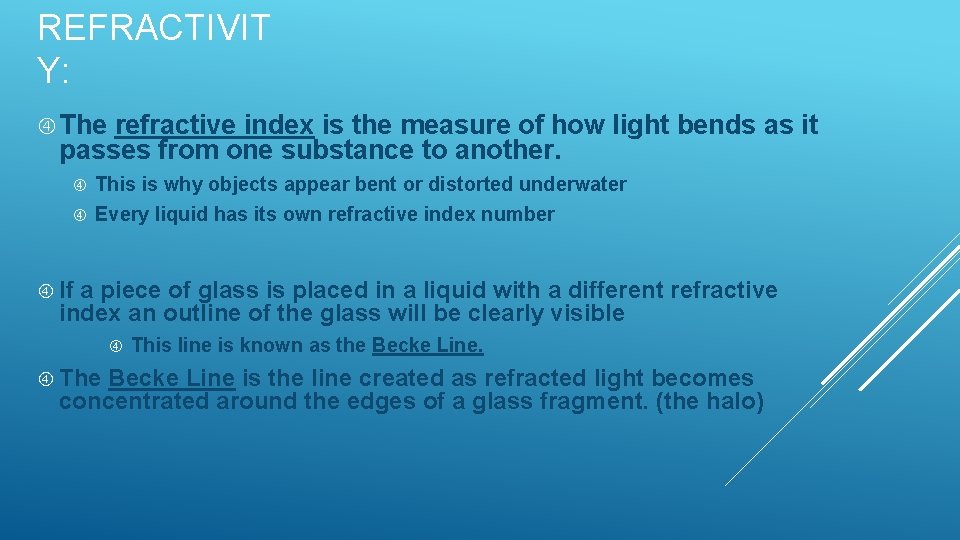 REFRACTIVIT Y: The refractive index is the measure of how light bends as it