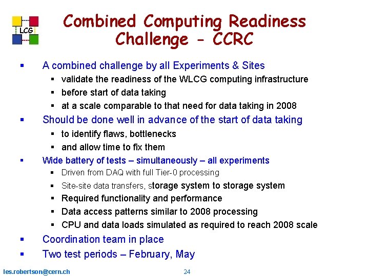 LCG Combined Computing Readiness Challenge - CCRC A combined challenge by all Experiments &