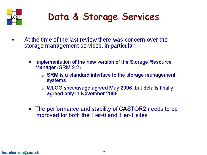Data & Storage Services LCG At the time of the last review there was