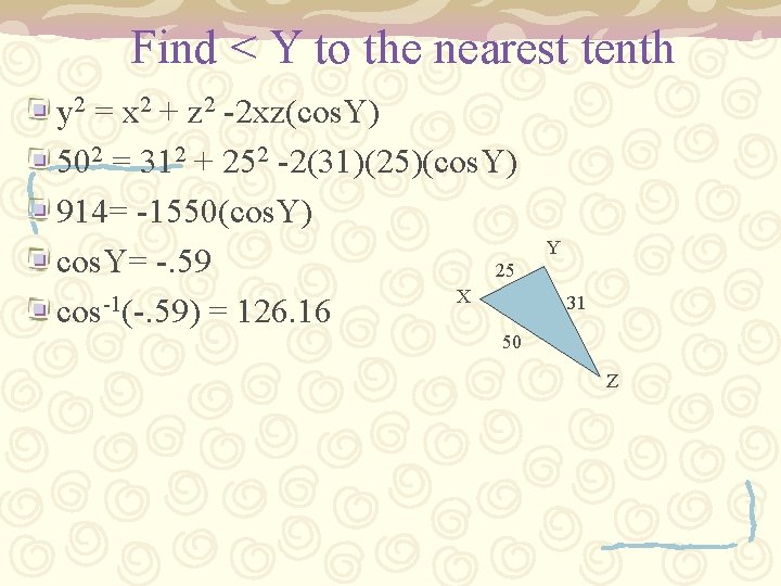 Find < Y to the nearest tenth y 2 = x 2 + z