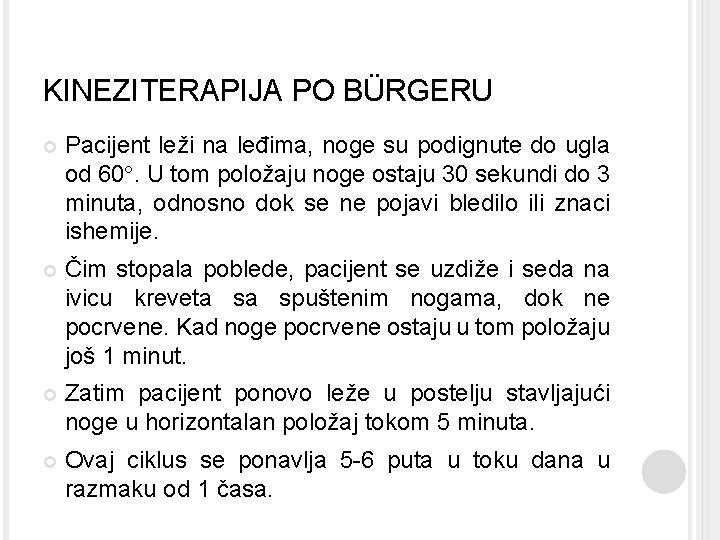 KINEZITERAPIJA PO BÜRGERU Pacijent leži na leđima, noge su podignute do ugla od 60.