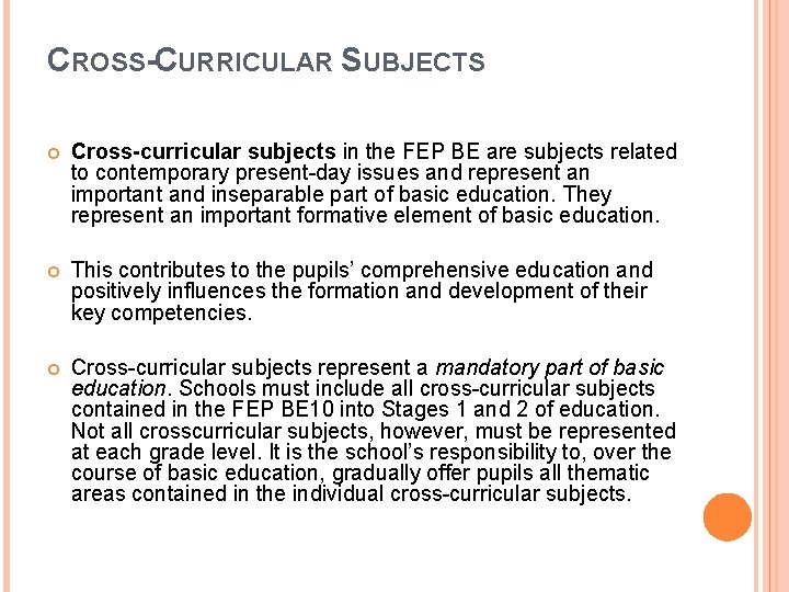 CROSS-CURRICULAR SUBJECTS Cross-curricular subjects in the FEP BE are subjects related to contemporary present-day