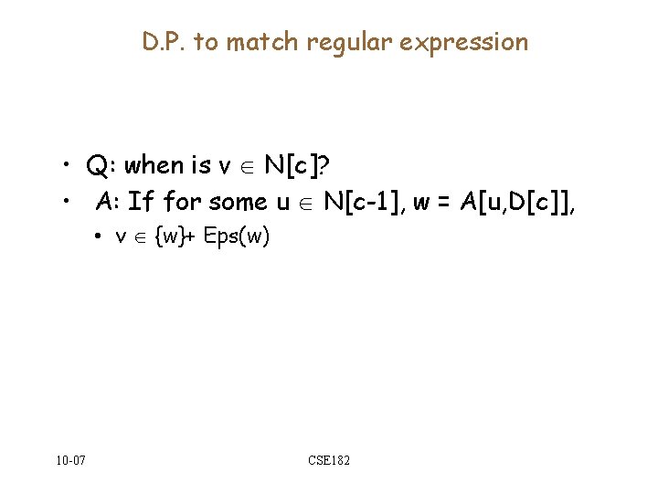 D. P. to match regular expression • Q: when is v N[c]? • A: