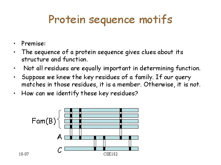 Protein sequence motifs • Premise: • The sequence of a protein sequence gives clues