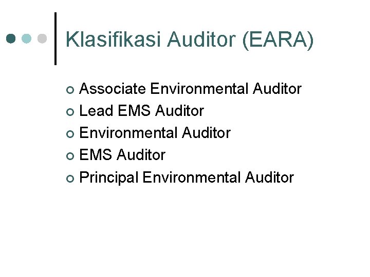 Klasifikasi Auditor (EARA) Associate Environmental Auditor ¢ Lead EMS Auditor ¢ Environmental Auditor ¢