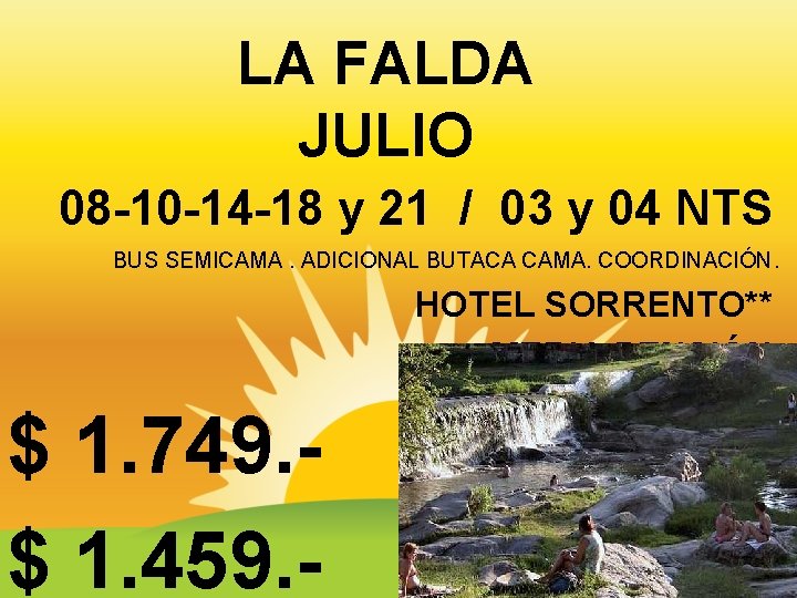 LA FALDA JULIO 08 -10 -14 -18 y 21 / 03 y 04 NTS