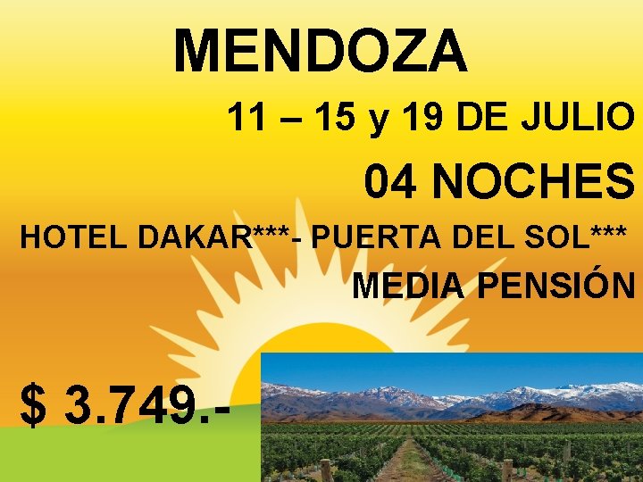 MENDOZA 11 – 15 y 19 DE JULIO 04 NOCHES HOTEL DAKAR***- PUERTA DEL