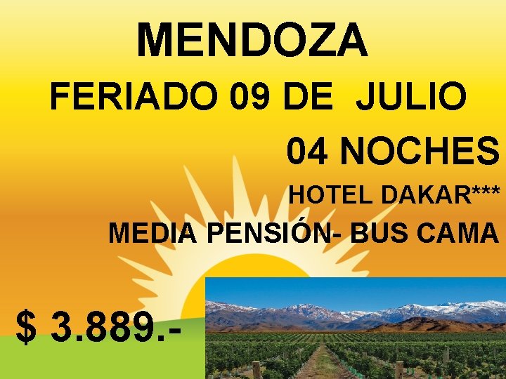 MENDOZA FERIADO 09 DE JULIO 04 NOCHES HOTEL DAKAR*** MEDIA PENSIÓN- BUS CAMA $