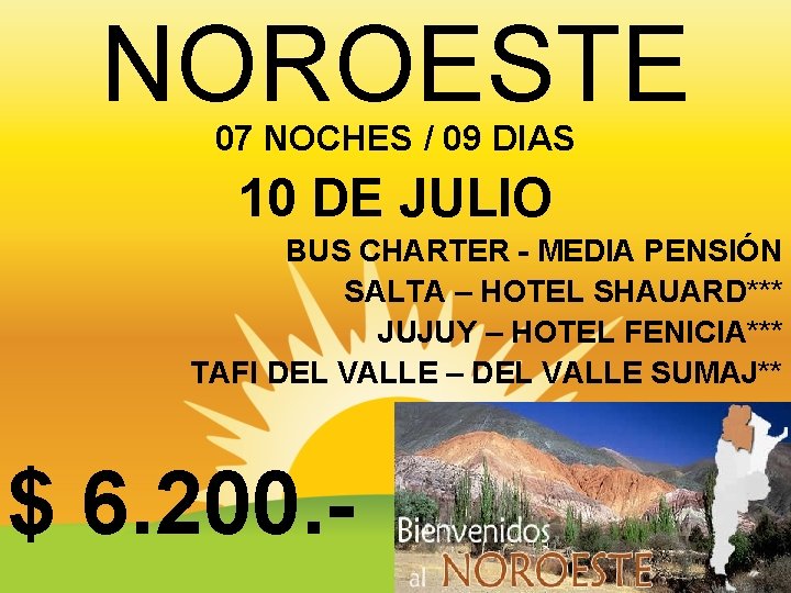 NOROESTE 07 NOCHES / 09 DIAS 10 DE JULIO BUS CHARTER - MEDIA PENSIÓN