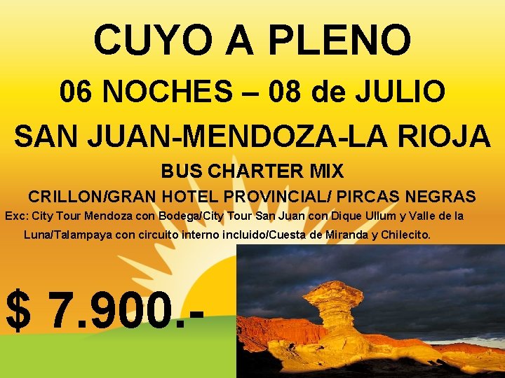 CUYO A PLENO 06 NOCHES – 08 de JULIO SAN JUAN-MENDOZA-LA RIOJA BUS CHARTER