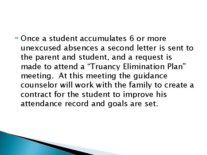  Once a student accumulates 6 or more unexcused absences a second letter is