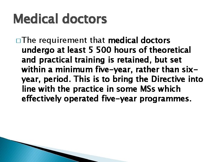 Medical doctors � The requirement that medical doctors undergo at least 5 500 hours