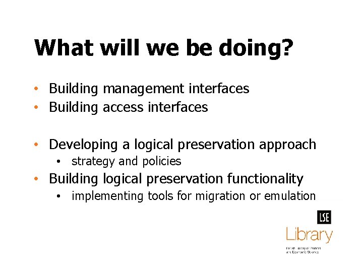 What will we be doing? • Building management interfaces • Building access interfaces •