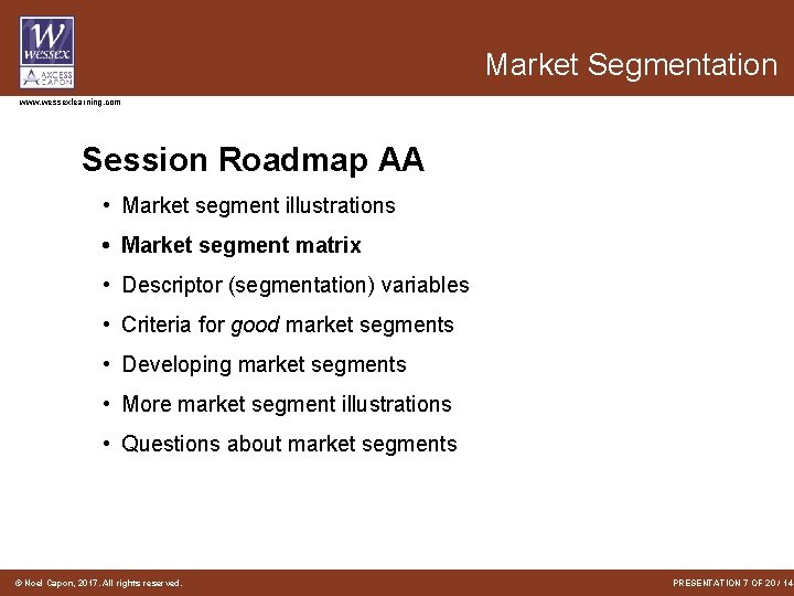 Market Segmentation www. wessexlearning. com Session Roadmap AA • Market segment illustrations • Market