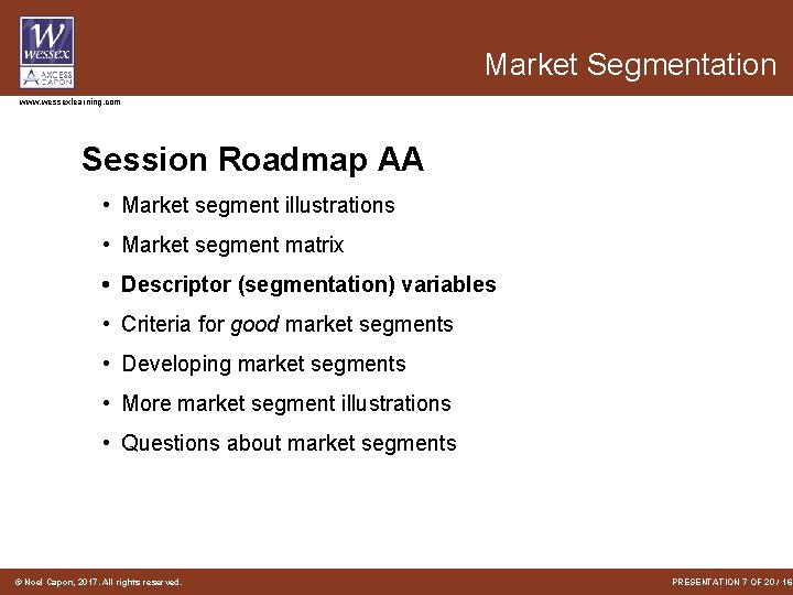 Market Segmentation www. wessexlearning. com Session Roadmap AA • Market segment illustrations • Market