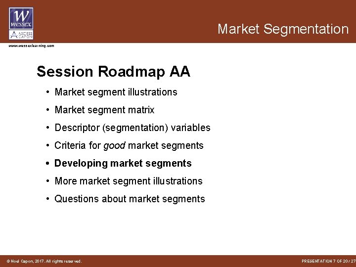 Market Segmentation www. wessexlearning. com Session Roadmap AA • Market segment illustrations • Market