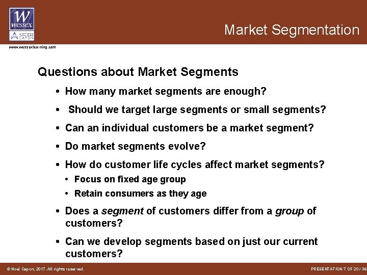 Market Segmentation www. wessexlearning. com Questions about Market Segments • How many market segments