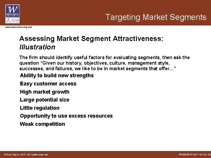 Targeting Market Segments www. wessexlearning. com Assessing Market Segment Attractiveness: Illustration The firm should