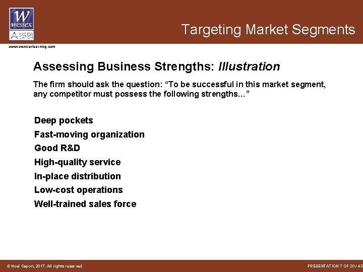 Targeting Market Segments www. wessexlearning. com Assessing Business Strengths: Illustration The firm should ask