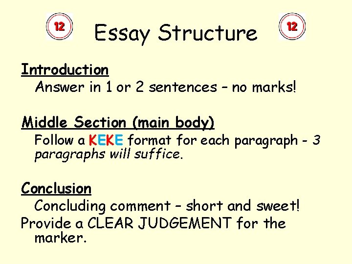 Essay Structure Introduction Answer in 1 or 2 sentences – no marks! Middle Section