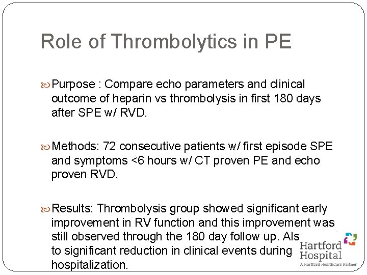 Role of Thrombolytics in PE Purpose : Compare echo parameters and clinical outcome of