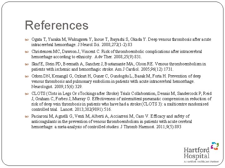 References Ogata T, Yasaka M, Wakugawa Y, Inoue T, Ibayashi S, Okada Y. Deep