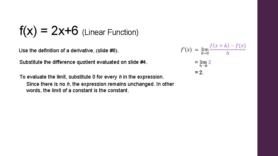 f(x) = 2 x+6 (Linear Function) Use the definition of a derivative, (slide #8).