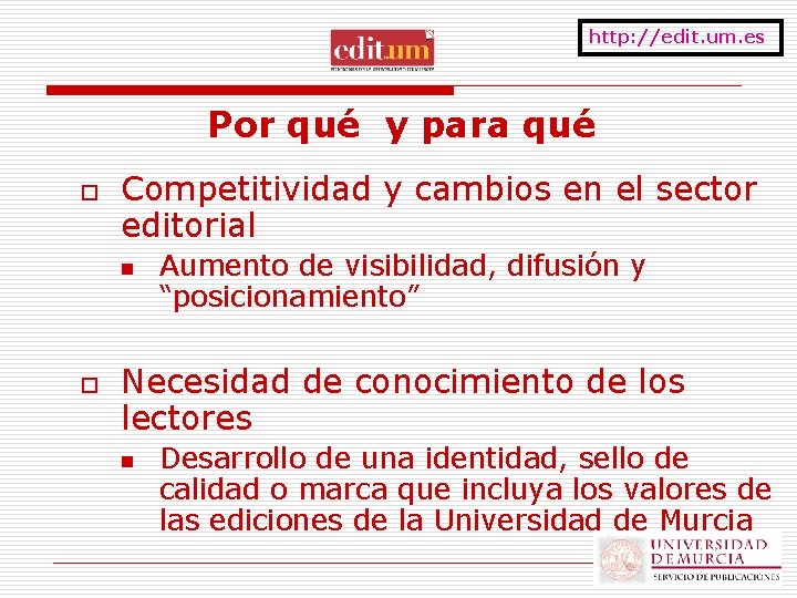 http: //edit. um. es Por qué y para qué o Competitividad y cambios en