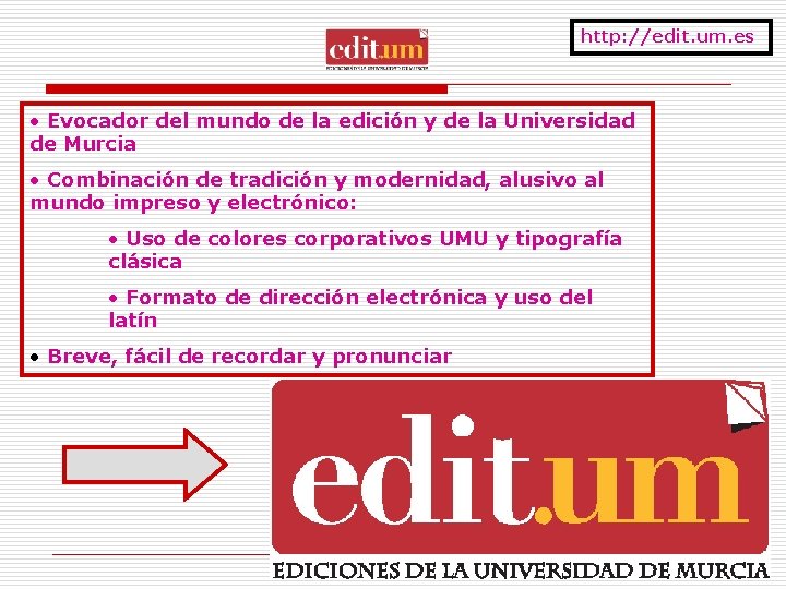 http: //edit. um. es • Evocador del mundo de la edición y de la