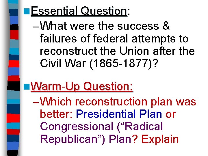 n Essential Question: Question – What were the success & failures of federal attempts