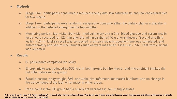 ● ● Methods ○ Stage One - participants consumed a reduced energy diet; low