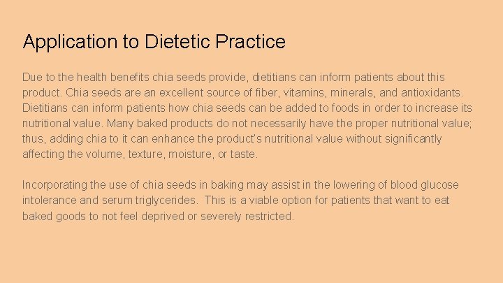 Application to Dietetic Practice Due to the health benefits chia seeds provide, dietitians can