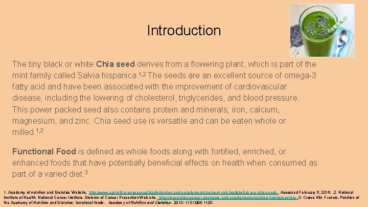 Introduction The tiny black or white Chia seed derives from a flowering plant, which