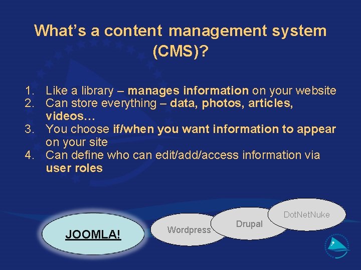 What’s a content management system (CMS)? 1. Like a library – manages information on