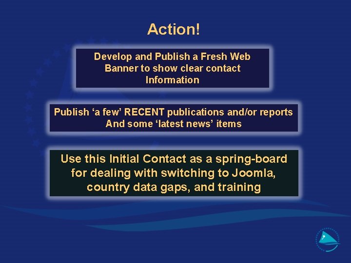 Action! Develop and Publish a Fresh Web Banner to show clear contact Information Publish