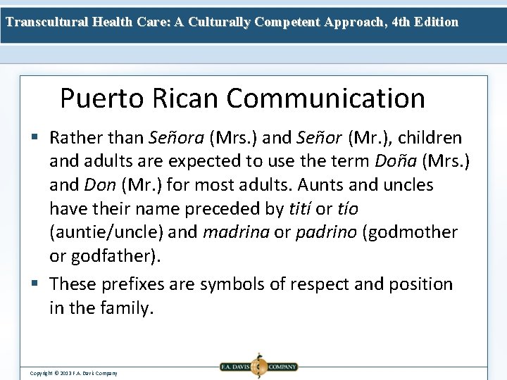 Transcultural Health Care: A Culturally Competent Approach, 4 th Edition Puerto Rican Communication §